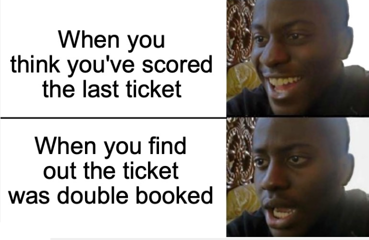 Person finds out his ticket is double booked